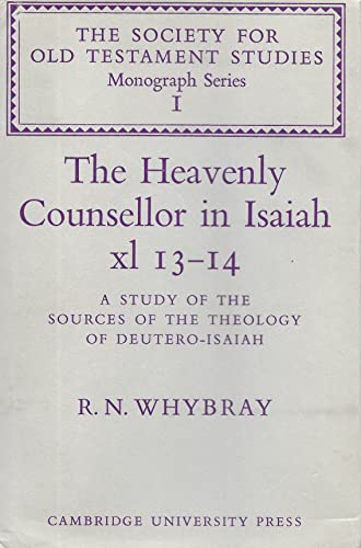 Beispielbild fr The Heavenly Counsellor in Isaiah xl 13-14: A Study of the Sources of the Theology of Deutero-Isaiah [Society for Old Testament Studies Monograph Series 1] zum Verkauf von Windows Booksellers