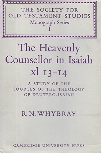 Imagen de archivo de The Heavenly Counsellor in Isaiah xl 13-14: A Study of the Sources of the Theology of Deutero-Isaiah [Society for Old Testament Studies Monograph Series 1] a la venta por Windows Booksellers