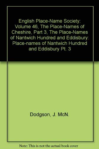 Stock image for English Place-Name Society: Volume 46, The Place-Names of Cheshire, Part 3, The Place-Names of Nantwich Hundred and Eddisbury for sale by WorldofBooks