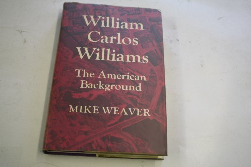 9780521080729: William Carlos Williams: The American Background