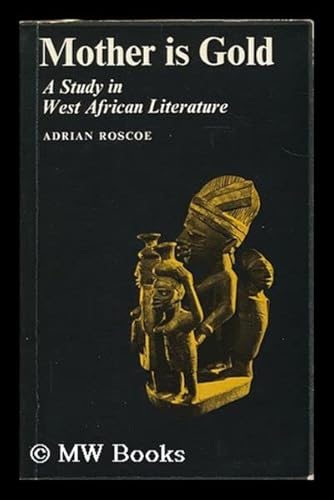 Mother is Gold, A study in West African literature