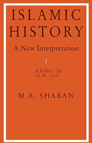 9780521081375: Islamic History: Volume 1, AD 600–750 (AH 132): A New Interpretation