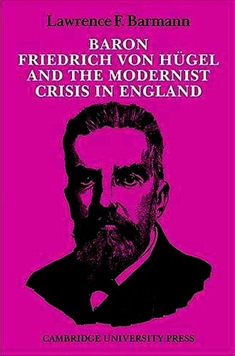 Beispielbild fr Baron Friedrich von Hgel and the Modernist Crisis in England zum Verkauf von Better World Books