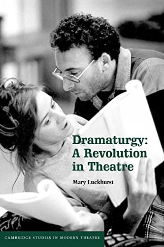9780521081887: Dramaturgy: A Revolution In Theatre (Cambridge Studies In Modern Theatre)