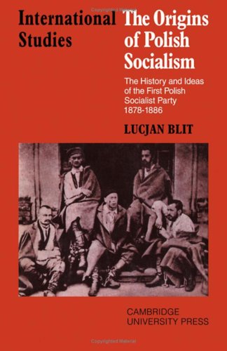 Stock image for The Origins of Polish Socialism: The History and Ideas of the First Polish Socialist Party, 1878-1886 for sale by G. & J. CHESTERS