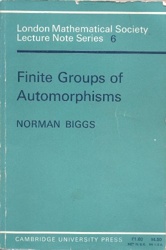 Imagen de archivo de Finite Groups of Automorphisms: Course Given at the University of Southampton, October-December 1969 a la venta por Bingo Used Books