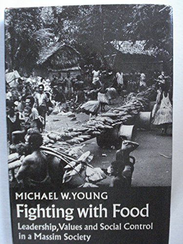 Image d'archives pour Fighting with Food : Leadership, Values and Social Control in a Massim Society mis en vente par Manchester By The Book