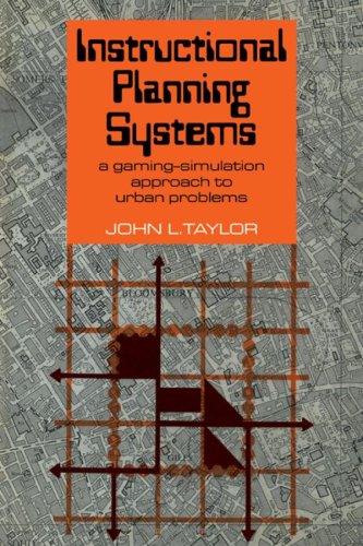 Stock image for Instructional Planning Systems: A Gaming-Simulation Approach to Urban Problems for sale by Book Dispensary