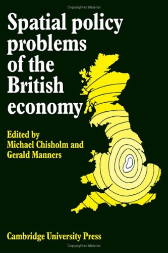 Spatial policy problems of the British economy - CHISHOLM Michael & MANNERS Gerald (Eds)