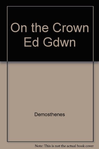 On the Crown Ed Gdwn (9780521082525) by Demosthenes