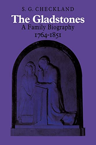 The Gladstones: A Family Biography 1764â€“1851 (9780521082778) by Checkland, S. G.