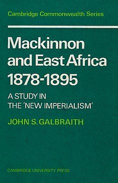 Imagen de archivo de Mackinnon and East Africa, 1878-1895 : A Study in the New Imperialism a la venta por Better World Books