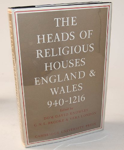 The Heads of Religious Houses: England and Wales 940-1216