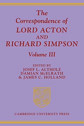 Imagen de archivo de THE CORRESPONDENCE OF LORD ACTON AND RICHARD SIMPSON: VOLUME 3 a la venta por Basi6 International