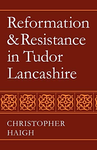 Stock image for Reformation and Resistance in Tudor Lancashire for sale by BooksRun