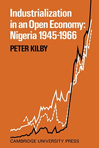 Beispielbild fr INDUSTRIALIZATION IN AN OPEN ECONOMY : NIGERIA 1945-1966 zum Verkauf von Basi6 International