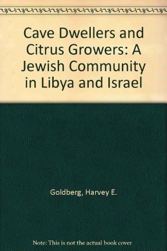 Imagen de archivo de Cave Dwellers and Citrus Growers: A Jewish Community in Libya and Israel a la venta por N. Fagin Books