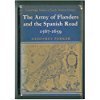 Cambridge Studies in Early Modern History: The Army of Flanders and the Spanish Road 1567–1659: The Logistics of Spanish Victory and Defeat in the Low Countries' Wars - Parker, G.
