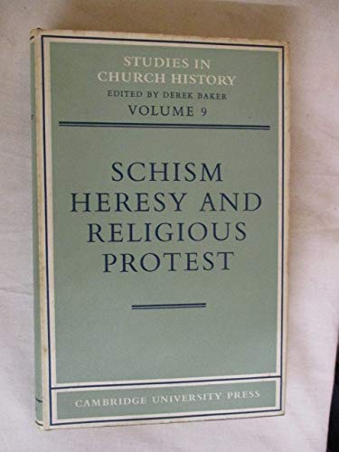 Stock image for Schism, Heresy and Religious Protest (Studies in Church History, Series Number 9) for sale by Zubal-Books, Since 1961