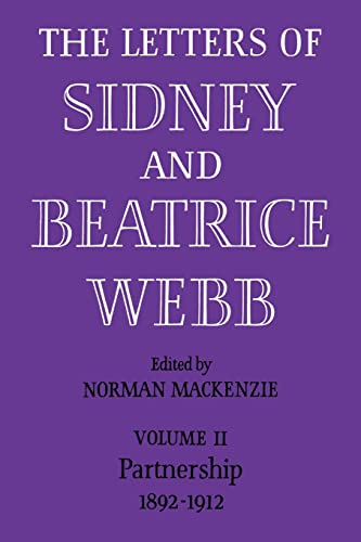 The Letters of Sidney and Beatrice Webb: Volume 2, Partnership 1892â€“1912 (9780521084918) by Webb