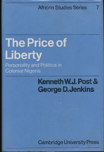 Imagen de archivo de The Price of Liberty : Personality and Politics in Colonial Nigeria a la venta por Better World Books