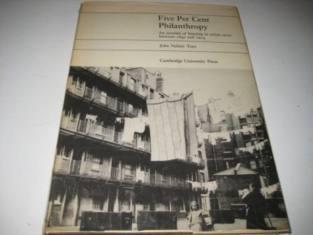 Beispielbild fr Five Percent Philanthrophy : An Account of Housing in Urban Areas between 1840 And 1914 zum Verkauf von Better World Books