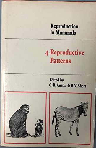 Stock image for Reproduction in Mammals: Reproductive Patterns (Volume 4) for sale by Anybook.com