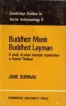 Buddhist Monk, Buddhist Layman : A Study of Urban Monastic Organisation in Central Thailand