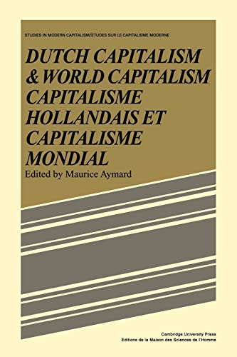 Stock image for Dutch Capital and World Capitalism: Capitalisme hollondais et capitalisme mondial (Studies in Modern Capitalism) for sale by Phatpocket Limited