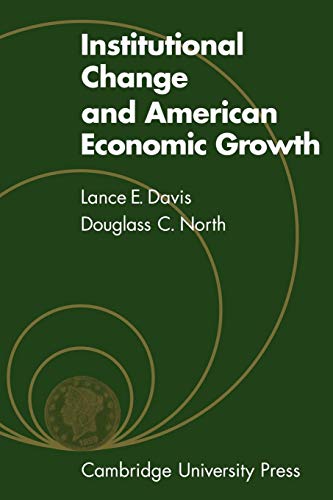 Institutional Change and American Economic Growth (9780521086370) by Davis, L. E.; North, Douglass C.