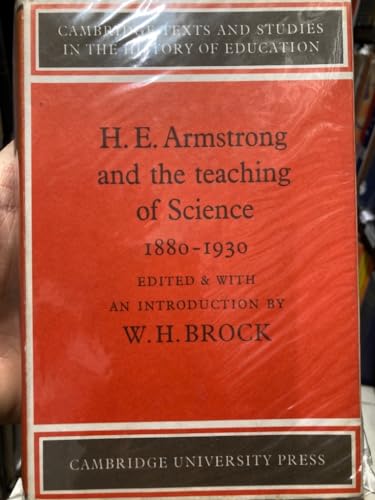 Stock image for H. E. Armstrong and the Teaching of Science 1880-1930 (Cambridge Texts and Studies in the History of Education) for sale by medimops