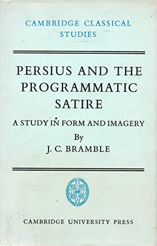 Persius and the Programmatic Satire: A Study in Form and Imagery (Cambridge Classical Studies)
