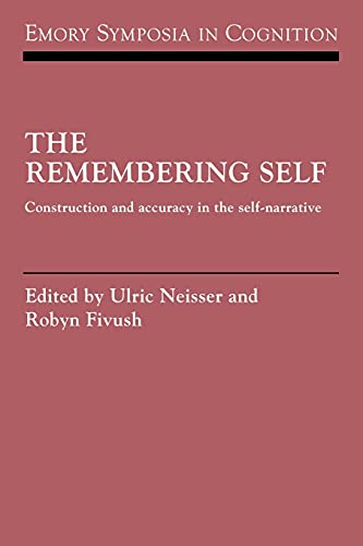 Stock image for The Remembering Self: Construction and Accuracy in the Self-Narrative (Emory Symposia in Cognition, Series Number 6) for sale by Lucky's Textbooks