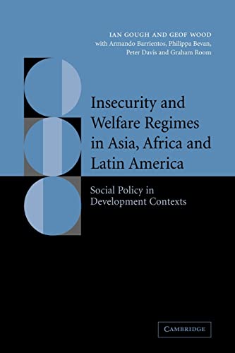 Beispielbild fr Insecurity and Welfare Regimes in Asia, Africa and Latin America: Social Policy in Development Contexts zum Verkauf von Blue Vase Books