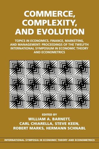 Stock image for Commerce; Complexity; and Evolution: Topics in Economics; Finance; Marketing; and Management: Proceedings of the Twelfth International Symposium in EC for sale by Ria Christie Collections