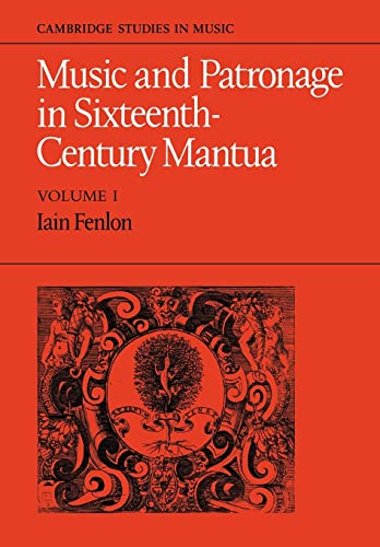 9780521088336: Music and Patronage in Sixteenth-Century Mantua: Volume 1 (Cambridge Studies in Music)