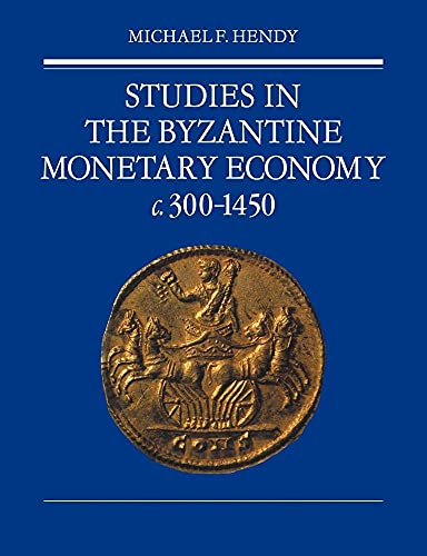 Imagen de archivo de Studies in the Byzantine Monetary Economy c.300?1450 [Paperback] Hendy, Michael F. a la venta por Brook Bookstore On Demand