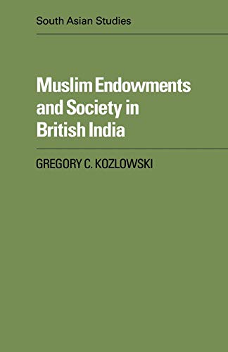 9780521088671: Muslim Endowments and Society in British India