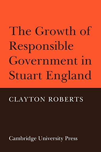 The Growth of Responsible Government in Stuart England (9780521088763) by Roberts, Clayton