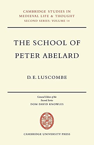 Beispielbild fr The School of Peter Abelard: The Influence of Abelard's Thought in the Early Scholastic Period (Cambridge Studies in Medieval Life and Thought: New Series, Series Number 14) zum Verkauf von Lucky's Textbooks