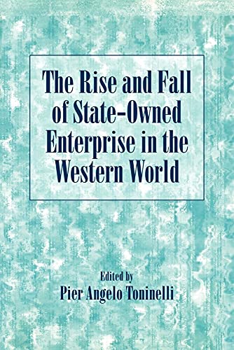 Imagen de archivo de The Rise and Fall of State-Owned Enterprise in the Western World a la venta por Ria Christie Collections