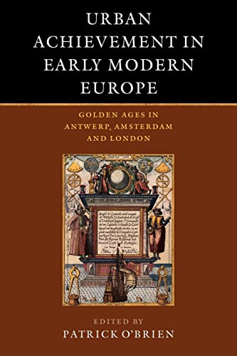Urban Achievement in Early Modern Europe - O'Brien, Patrick