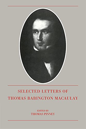 Stock image for The Selected Letters of Thomas Babington Macaulay for sale by Revaluation Books