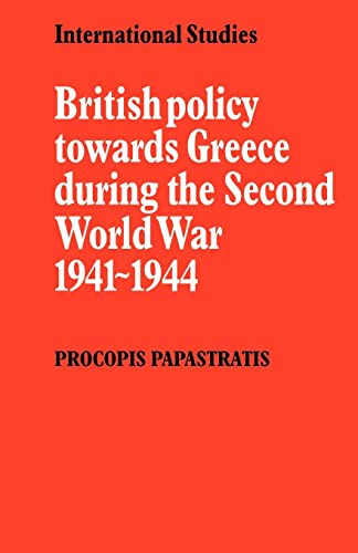 9780521089371: British Policy towards Greece during the Second World War 1941-1944