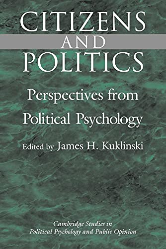 Stock image for Citizens and Politics: Perspectives from Political Psychology (Cambridge Studies in Public Opinion and Political Psychology) for sale by WorldofBooks