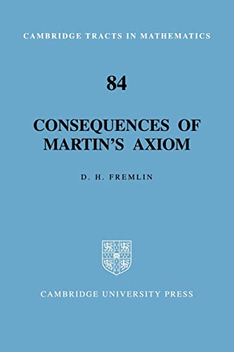 Stock image for Consequences of Martin's Axiom (Cambridge Tracts in Mathematics, Series Number 84) for sale by Lucky's Textbooks