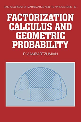 Stock image for Factorization Calculus and Geometric Probability (Encyclopedia of Mathematics and its Applications, Series Number 33) for sale by Lucky's Textbooks