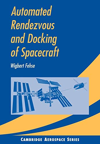 9780521089869: Automated Rendezvous and Docking of Spacecraft (Cambridge Aerospace Series): 16 (Cambridge Aerospace Series, Series Number 16)