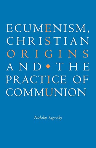 9780521090537: Ecumenism, Christian Origins and the Practice of Communion