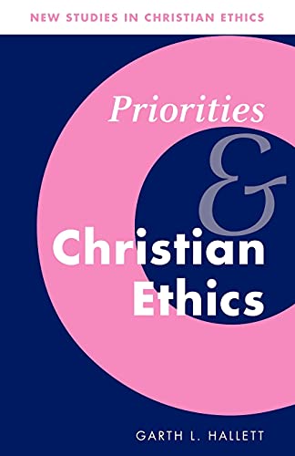Stock image for Priorities and Christian Ethics (New Studies in Christian Ethics) for sale by Bahamut Media